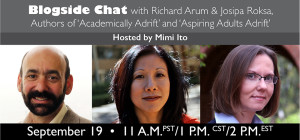 Unit 1 - Blogside Chat with Richard Arum and Josipa Roksa, Authors of Academically Adrift and Aspiring Adults Adrift