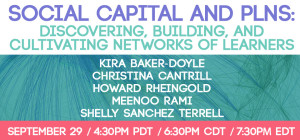 Unit 2 - Social Capital and PLNs: Discovering, Building, and Cultivating Networks of Learners